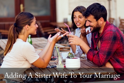 How To Prepare To Add A Sister Wife To Your Marriage
