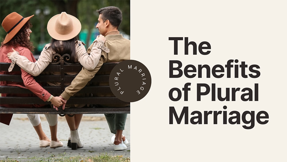 The Benefits of Plural Marriage