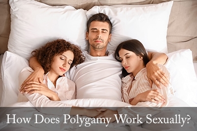 How Does Polygamy Work Sexually?