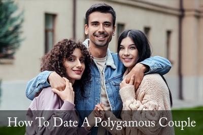 How To Date A Polygamous Couple