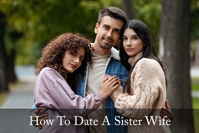 How To Date A Sister Wife