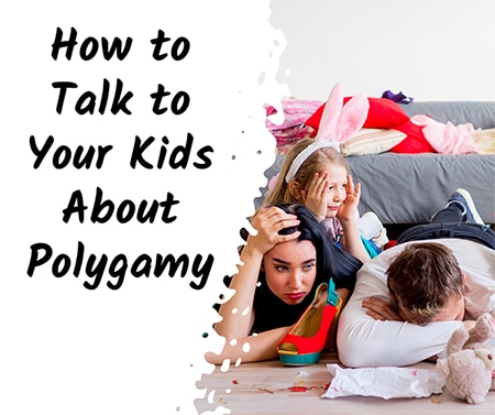 How to Talk to Your Kids About Polygamy