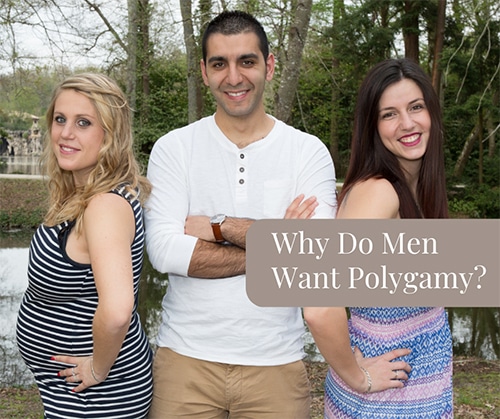 Why Do Men Want Polygamy?