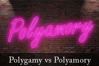 Polygamy vs Polyamory